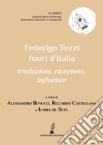 Federigo Tozzi fuori dall'Italia. Traduzioni, ricezione, influenze libro