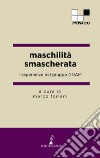 Maschilità smascherata. L'esperienza del gruppo GNAM libro