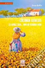 Colonia Genesis 23 aprile 2031... non mi sembra vero libro