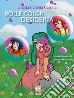 Bolle color Desideria