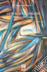 Gesualdo Bufalino. Il poeta dell'ironia libro