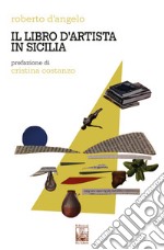 Il libro d'artista in Sicilia libro