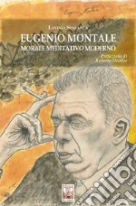 Eugenio Montale. Morale meditativo moderno