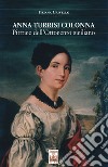 Anna Turrisi Colonna. Pittrice dell'Ottocento siciliano libro