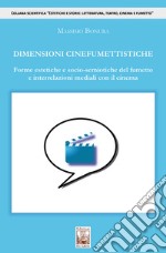 Dimensioni cinefumettistiche. Forme estetiche e socio-semiotiche del fumetto e interrelazioni mediali con il cinema libro