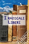 I radicali liberi libro