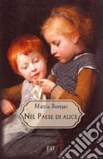 Nel paese di Alice libro