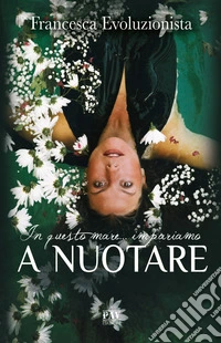In questo mare... Impariamo a nuotare libro
