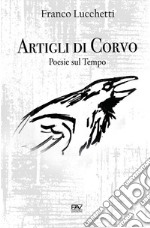 Artigli di corvo. Poesie sul tempo