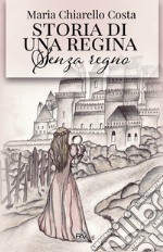 Storia di una regina senza regno libro