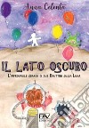 Il lato oscuro. L'improbabile sbarco di due Bruttini sulla Luna libro