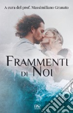 Frammenti di noi libro