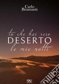 Tu che hai reso deserto le mie notti libro