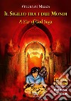 Il sigillo tra i due mondi. A star of God Saga libro di Mazza Vincenzo