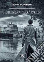 Quella casa sulla strada libro