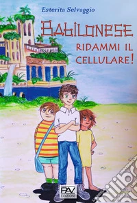 Babilonese ridammi il cellulare libro