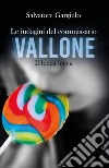 Il lecca-lecca. Le indagini del commissario Vallone libro