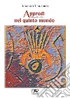 Approdi nel quinto mondo libro di Tricarico Luciano