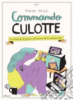 Commando culotte. Scorribande di genere nell'intimo della cultura pop