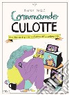 Commando culotte. Scorribande di genere nell'intimo della cultura pop libro