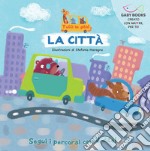 La città. Ediz. a colori