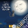 Il gatto che miagolava alla luna. Ediz. illustrata libro