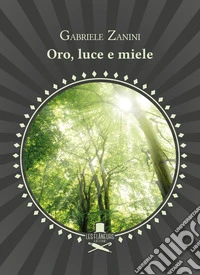 Oro, luce e miele