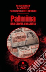 Palmina. Una storia sbagliata libro