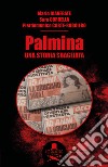 Palmina. Una storia sbagliata libro