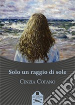 Solo un raggio di sole libro