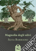 Magnolia degli ulivi