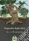 Magnolia degli ulivi libro