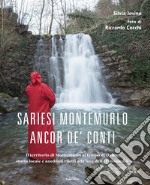 Sariesi Montemurlo ancor de' Conti. Il territorio di Montemurlo ai tempi di Dante, storia locale e aneddoti riletti alla luce della Commedia. Ediz. illustrata