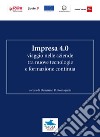 Impresa 4.0. Viaggio nelle aziende tra nuove tecnologie e formazione continua libro