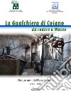 La gualchiera di Coiano da rudere a museo. Cinque anni dell'Associazione libro