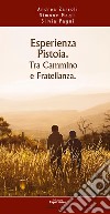 Esperienza Pistoia. Tra cammino e fratellanza libro