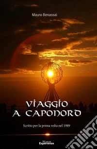 Viaggio a Caponord. Scritto per la prima volta nel 1989