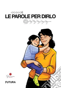 Le parole per dirlo