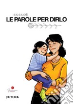 Le parole per dirlo libro