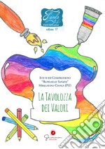 Favole di cioccolata. Vol. 17: I.C. «R. Sanzio» Mercatino Conca (PU). La tavolozza dei colori libro