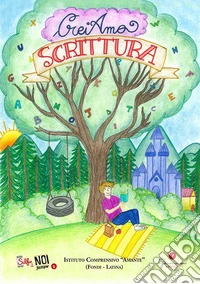 Selfie di noi junior. I.C. «Amante» (Fondi-Latina). Vol. 5: CreiAmo Scrittura libro