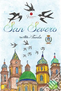 Una città da favola. San Severo (Fg) libro
