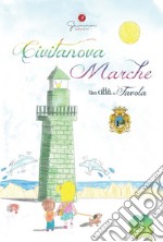 Una città da favola. Vol. 9: Civitanova Marche (Macerata) libro