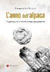 L'anno dell'alpaca. Viaggio intorno al mondo durante una pandemia libro