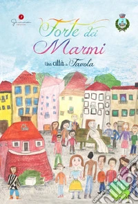Una città da favola. Vol. 11: Forte dei Marmi libro
