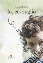 Io, cespuglio libro