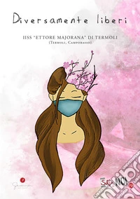 Selfie di noi. Vol. 72: IIS Majorana Termoli. Diversamente liberi libro