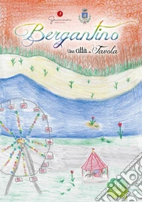Una città da favola. Vol. 16: Bergantino libro