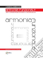 Armonia funzionale. Per i Conservatori di Musica e i Licei Musicali. Ediz. per la scuola libro