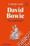 Il book club di David Bowie. I 100 libri che hanno cambiato la vita della leggenda libro